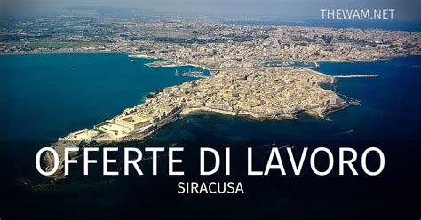 offerte di lavoro siracusa oggi|offerte lavoro siracusa.